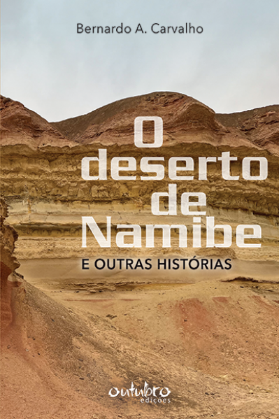 O DESERTO DE NAMIBE E OUTRAS HIST&Oacute;RIAS